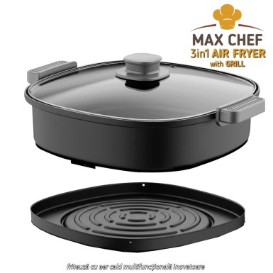 Max Chef Air Fryer 3-in-1 - friteuză cu aer cald multifuncțională inovatoare Max Chef Air Fryer 3-in-1 - friteuză cu aer cald multifuncțională inovatoare