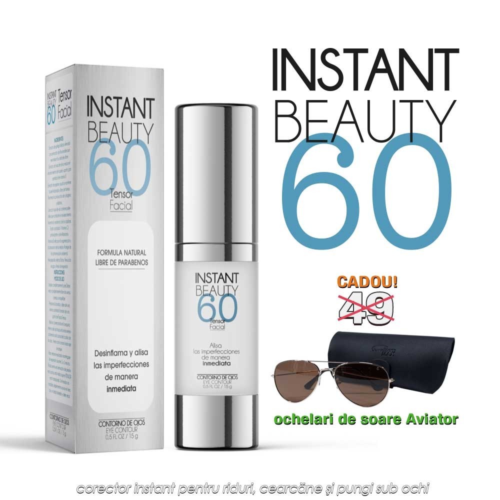Instant Beauty 60 - corector instant pentru riduri, cearcane si pungi sub ochi